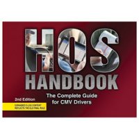 HOS Handbook: The Complete Guide for CMV Drivers 2nd Edition